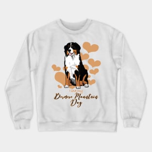 I love My Bernese Mountain Dog (A)! Especially for Berner Dog Lovers! Crewneck Sweatshirt